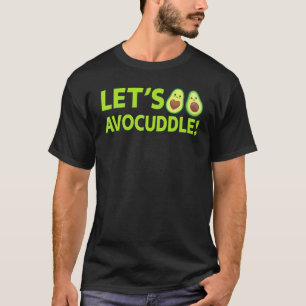For Women Girls Guacamole Avocado Let's Avocuddl T-Shirt