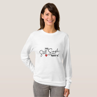 for women yep style single and happy haf T-Shirt