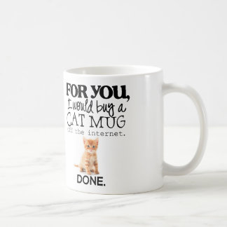 "For You I Would Buy A Cat Mug" Mug