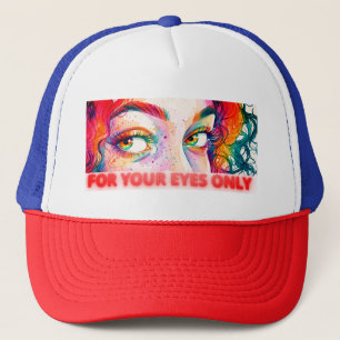 FOR YOUR EYES ONLY TRUCKER HAT