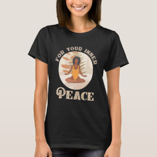 For Your Inner Peace Fitness Meditation Yoga T-Shirt