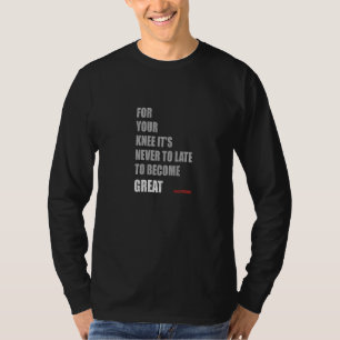 For Your Knee  Acl Replacement Surgery & Recovery T-Shirt