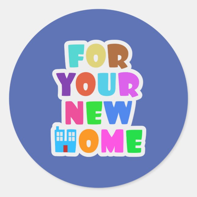 For your new home classic round sticker (Front)