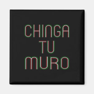 For Your Wall Chinga Tu Muro Shirt Anti Trump Magnet