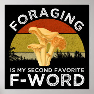 Foraging Is My Second Favourite F-Word Chanterelle Poster