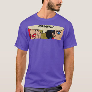 Foraging - Women Whispering - Forage - Comic T-Shi T-Shirt