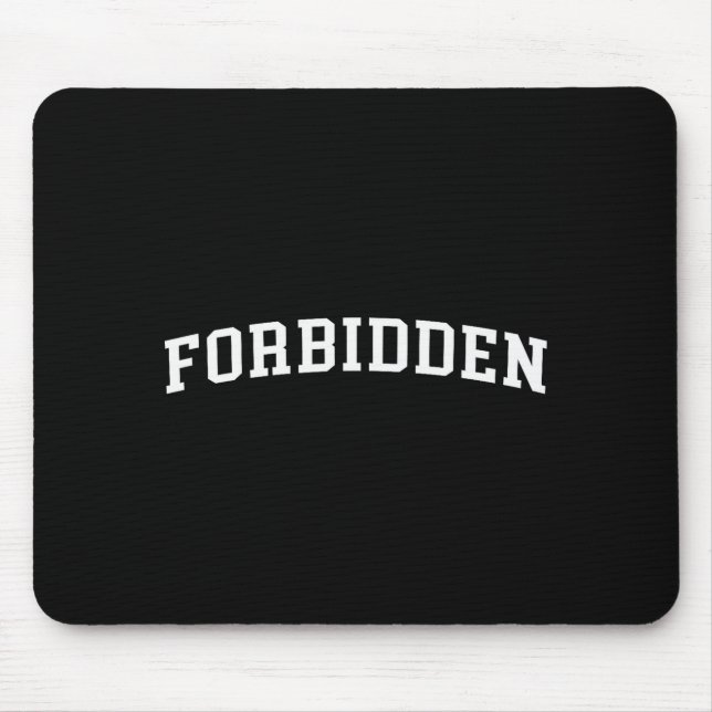 Forbidden  mouse pad (Front)