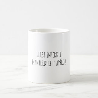 Forbidden To Forbid Apéro Funny French Quote Coffee Mug