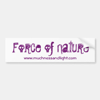 Force of Nature Bumper Sticker