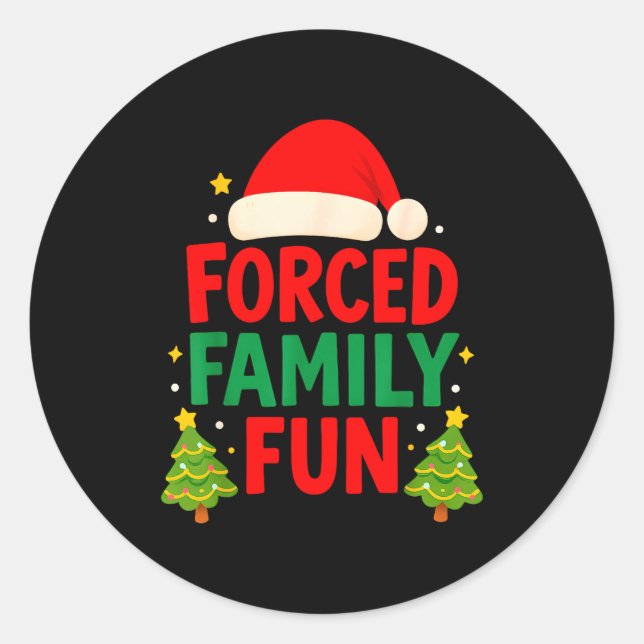 Forced Family Fun 2025 Sarcastic Family Matching C Classic Round Sticker (Front)