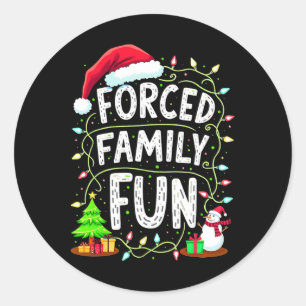 Forced Family Fun Christmas Funny Sarcastic Xmas S Classic Round Sticker