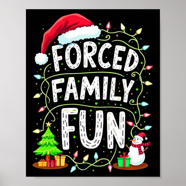 Forced Family Fun Christmas Funny Sarcastic Xmas S Poster (Front)