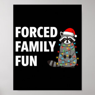 Forced Family Fun Christmas Pajamas Funny Racoon F Poster