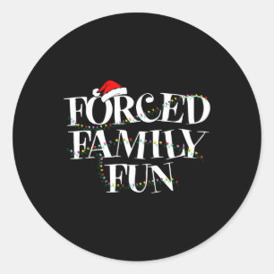 Forced Family Fun - Family Christmas Gift Classic Round Sticker