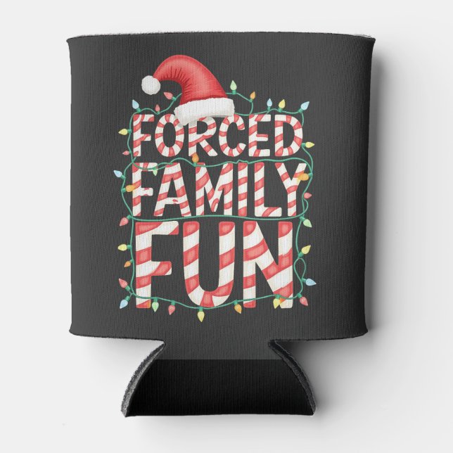 Forced Family Fun Funny Family Matching Outfit Can Cooler (Front)