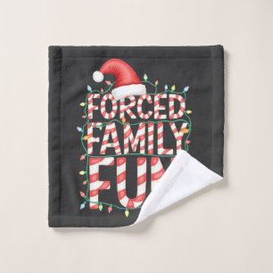 Forced Family Fun Funny Family Matching Outfit Wash Cloth
