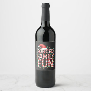 Forced Family Fun Funny Family Matching Outfit Wine Label