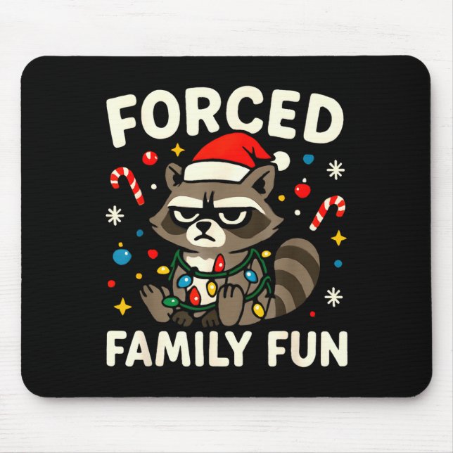 Forced Family Fun – Funny Sarcastic Raccoon Xmas C Mouse Pad (Front)