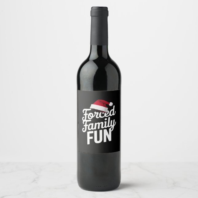 Forced Family Fun Party Reunion Sarcastic Xmas Wine Label (Front)