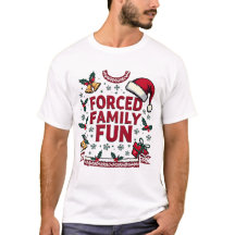 Forced Family Fun Sarcastic Adult Funny Christmas