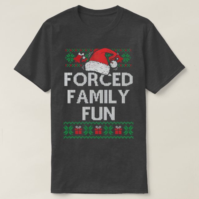 Forced Family Fun Sarcastic Adult Funny Christmas T-Shirt (Design Front)
