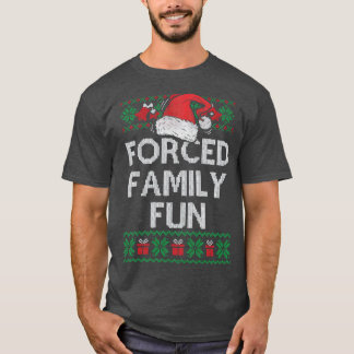 Forced Family Fun Sarcastic Adult Funny Christmas T-Shirt