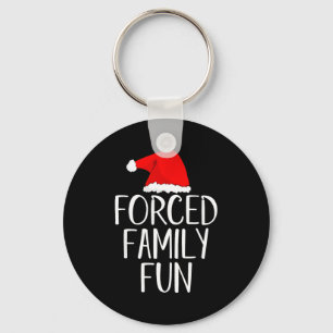 Forced Family Fun Sarcastic Christmas Eve Key Ring