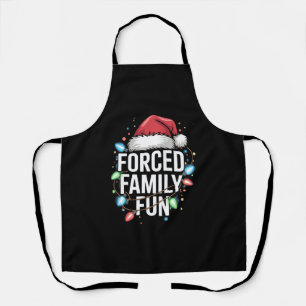 Forced Family Fun Sarcastic Christmas Funny Apron