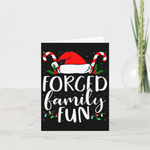 Forced Family Fun Sarcastic Christmas Funny Card