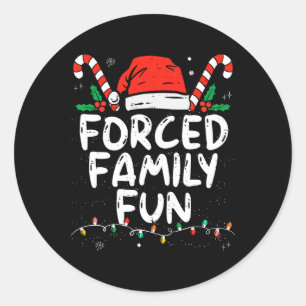 Forced Family Fun Sarcastic Christmas Funny Classic Round Sticker