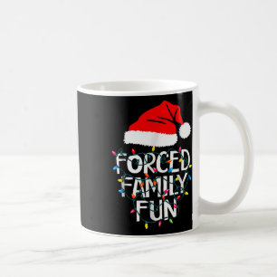 Forced Family Fun Sarcastic Christmas Funny Coffee Mug