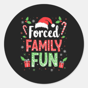 Forced Family Fun Sarcastic Christmas Funny Men Wo Classic Round Sticker