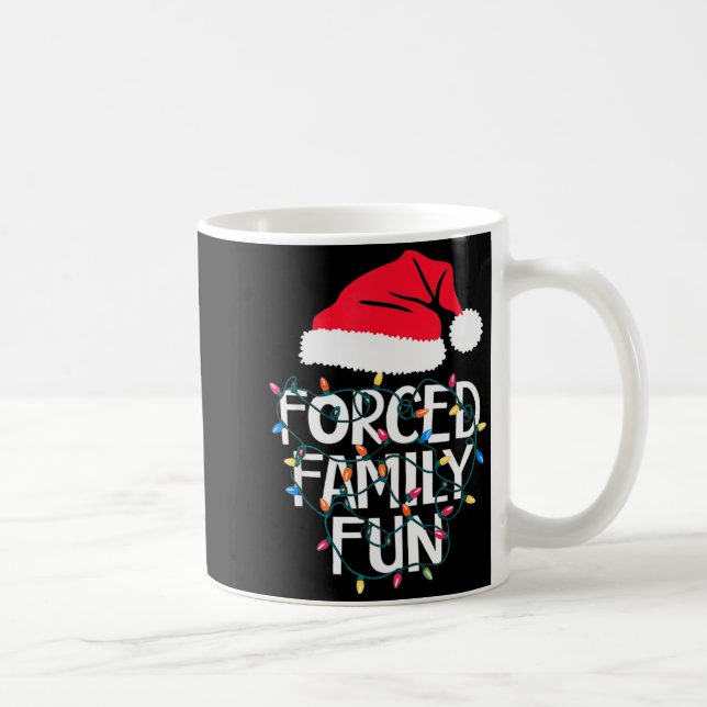 Forced Family Fun Sarcastic Christmas Funny Men Wo Coffee Mug (Right)