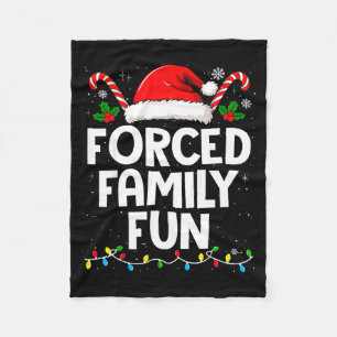 Forced Family Fun Sarcastic Christmas Funny Men Wo Fleece Blanket