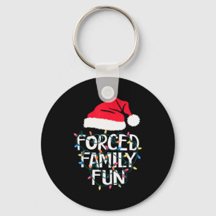 Forced Family Fun Sarcastic Christmas Funny Men Wo Key Ring