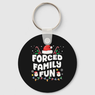 Forced Family Fun Sarcastic Christmas Funny Men Wo Key Ring