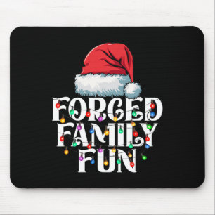 Forced Family Fun Sarcastic Christmas Funny Men Wo Mouse Pad