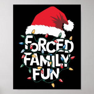 Forced Family Fun Sarcastic Christmas Funny Xmas P Poster