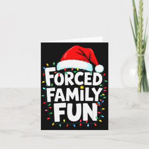 Forced Family Fun Shirt Men Women Kids Christmas P Card