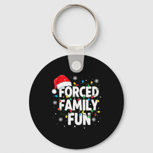 Forced Family Fun Shirt Men Women Kids Christmas P Key Ring
