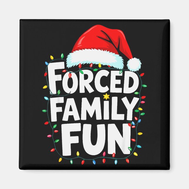 Forced Family Fun Shirt Men Women Kids Christmas P Magnet (Front)