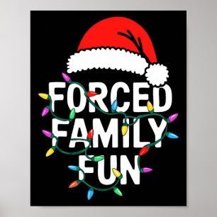 Forced Family Fun Shirt Men Women Kids Christmas P Poster