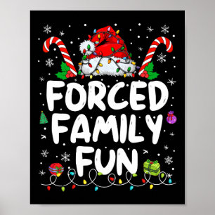 Forced Family Fun Shirt Men Women Kids Christmas P Poster