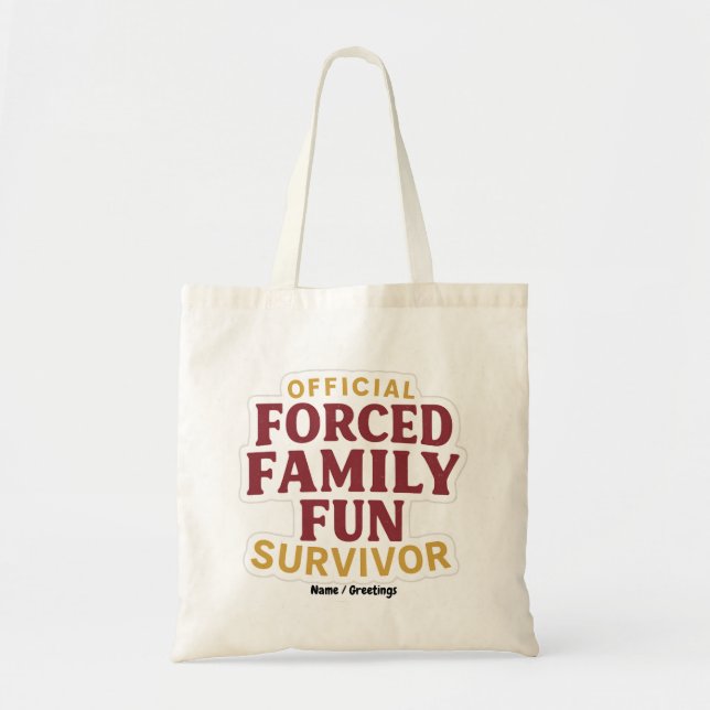 Forced Family Fun Survivor Funny Family Reunion  Tote Bag (Front)