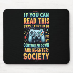Forced To Re-enter Society Funny Gamer Friend Gift Mouse Pad