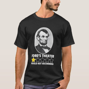 Ford'S Theater Would Not Recommend 1-Star Abraham  T-Shirt