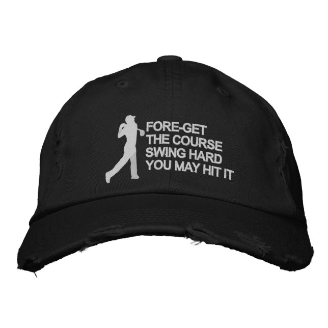Fore-Get The Course Swing Hard Modern Golf Text Embroidered Hat (Front)