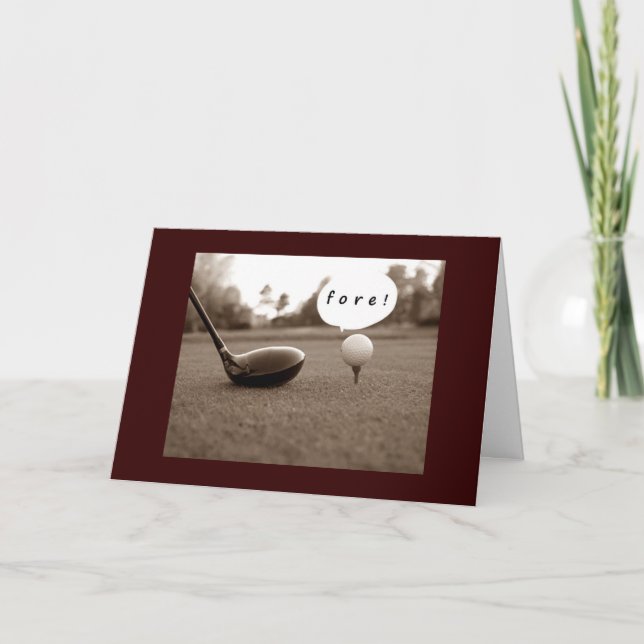 "FORE" OR DID YOU SAY "40" BIRTHDAY CARD (Front)