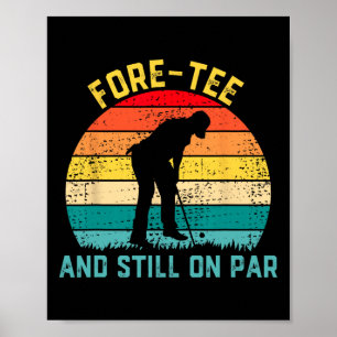 Fore-tee And Still On Par Funny 40th Bday Party Go Poster
