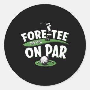 Fore-tee Still On Par 40th Birthday Golfer Golf Lo Classic Round Sticker